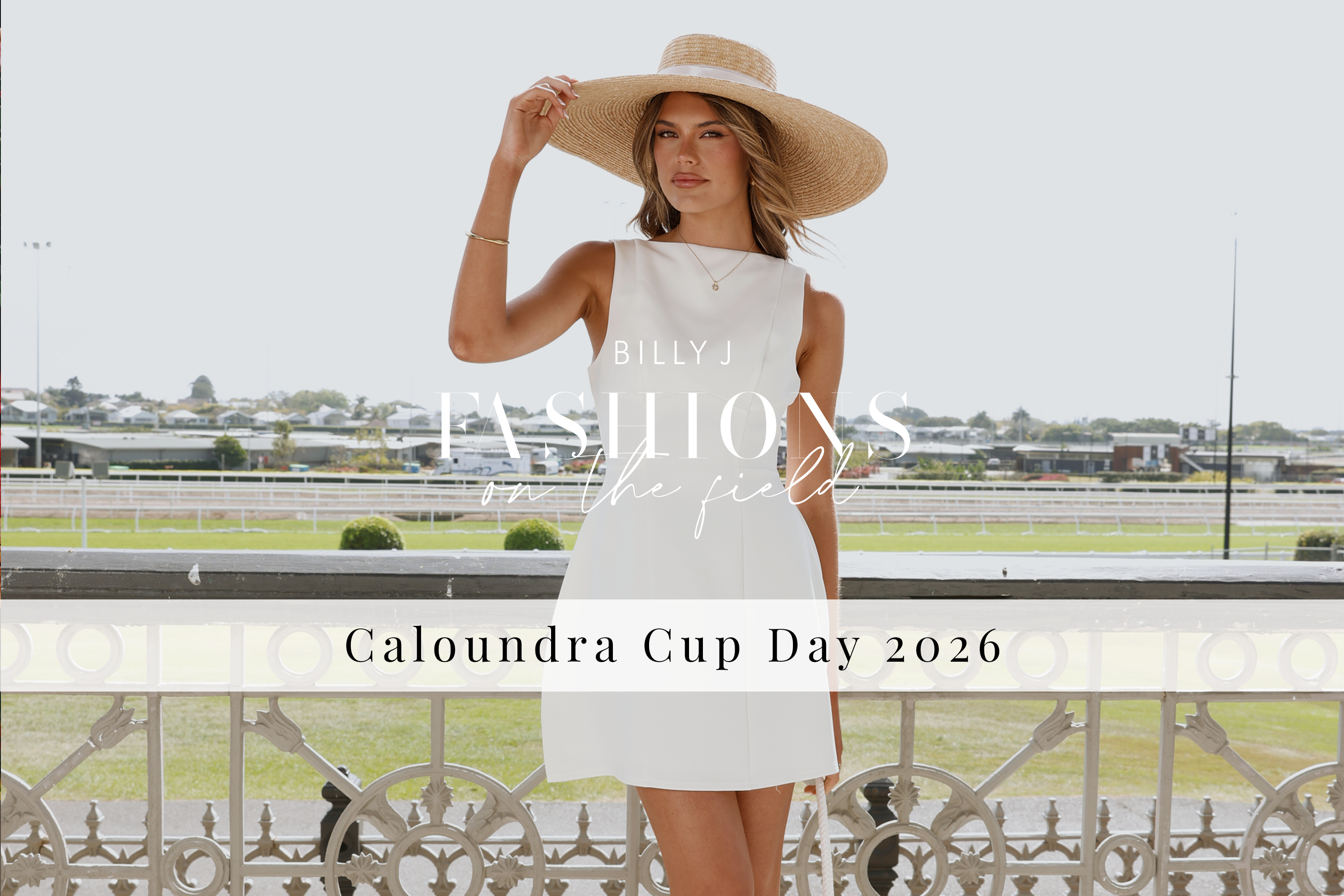 Billy J Fashions on the Field - Caloundra Cup Day 2026