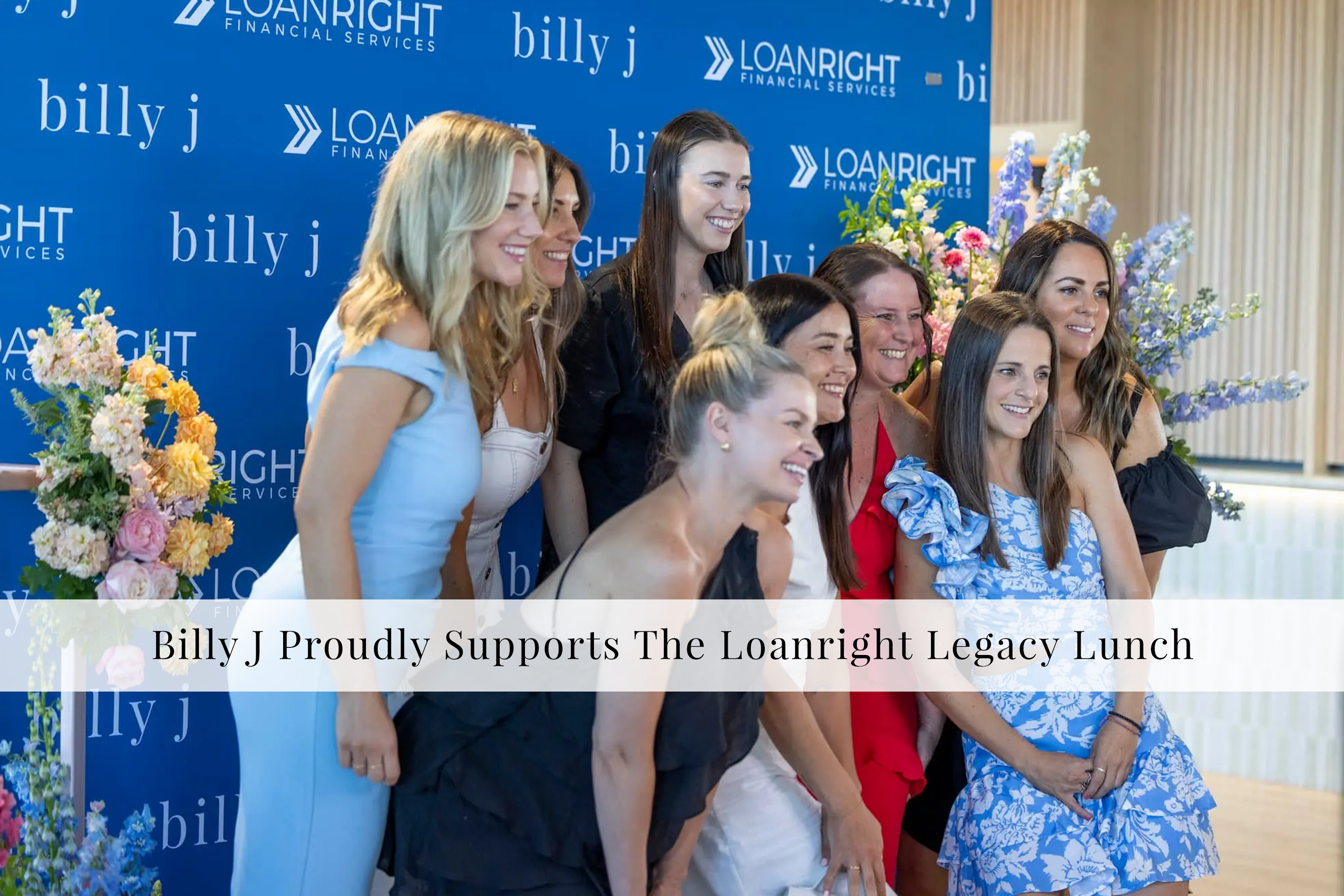 Billy J Proudly Supports The Loanright Legacy Lunch